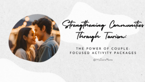 Strengthening Communities Through Tourism: The Power of Couple-Focused Activity Packages