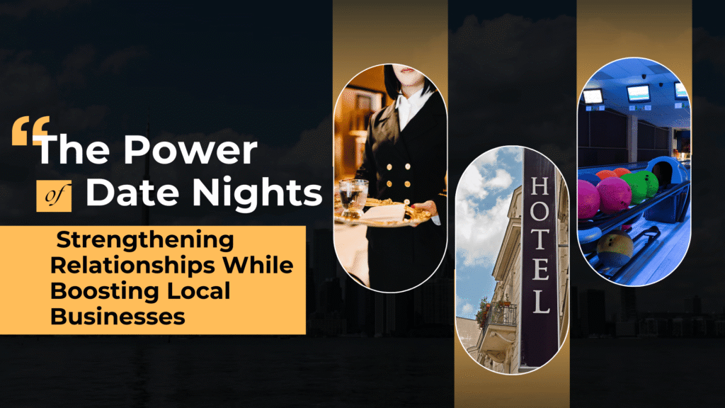 The Power of Date Nights: Strengthening Relationships While Boosting Local Businesses