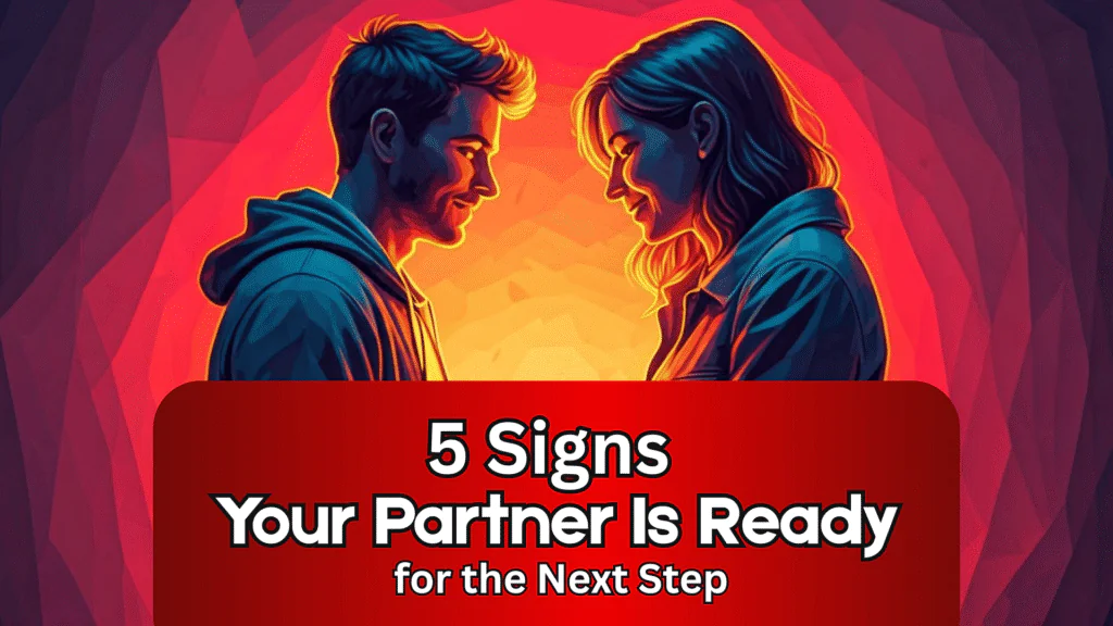 5 Signs That Mean Your Partner Is Ready for the Next Step