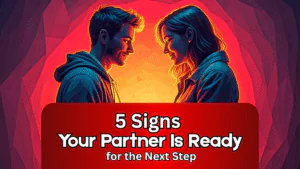 5 Signs That Mean Your Partner Is Ready for the Next Step