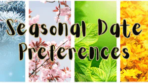Which Season Sets the Mood for Your Perfect Date?