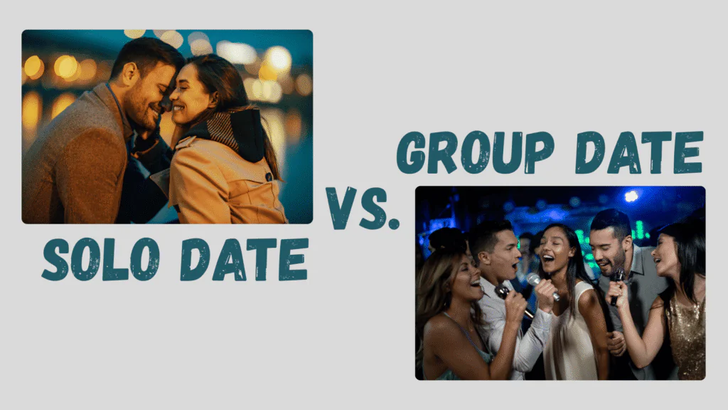 Solo or Group—What’s Your Perfect Date Style?