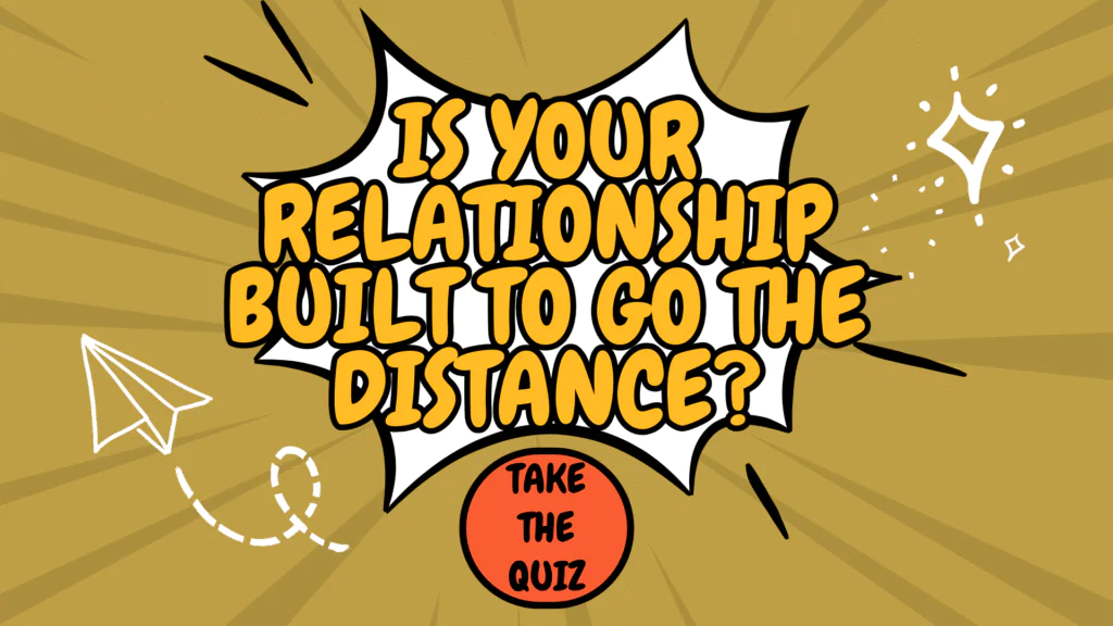 Is Your Relationship Built to Last? Find Out with This Quiz
